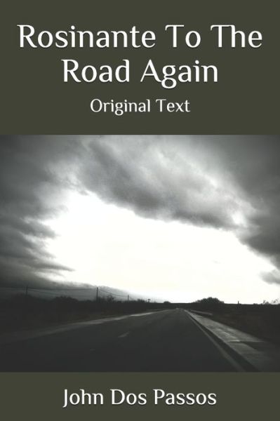 Rosinante To The Road Again - John Dos Passos - Books - Independently Published - 9798696548852 - October 11, 2020