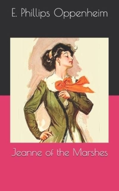 Cover for E Phillips Oppenheim · Jeanne of the Marshes (Paperback Bog) (2021)