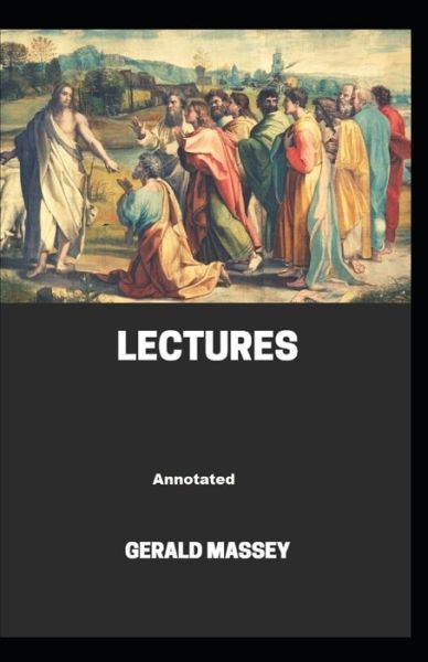 Cover for Gerald Massey · Gerald Massey's Lectures Annotated (Paperback Book) (2021)