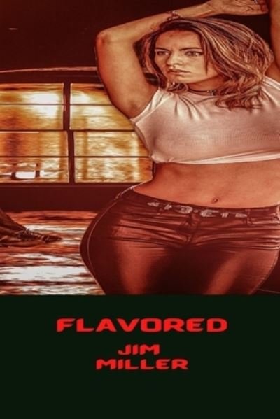 Cover for Jim Miller · Flavored: A Dark Office Romance (Paperback Book) (2021)