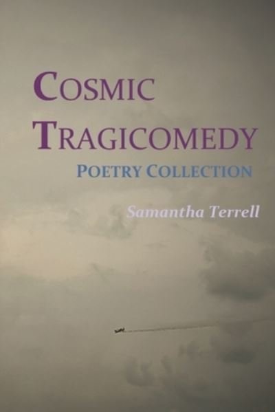 Cover for Samantha Terrell · Cosmic Tragicomedy : Poetry Collection (Paperback Bog) (2022)