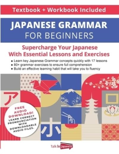 Cover for Talk in Japanese · Japanese Grammar for Beginners Textbook &amp; Workbook Included: Read, Speak, and Write Japanese (Paperback Book) (2022)