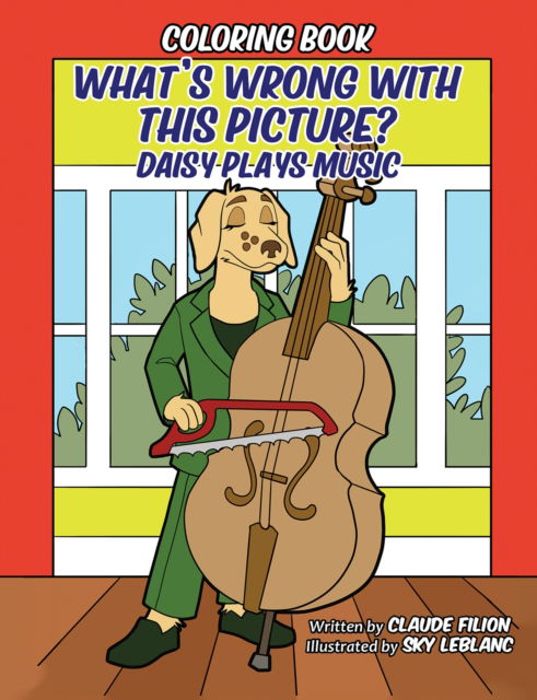 Cover for Claude Filion · What's Wrong With This Picture: Daisy Plays Music (Paperback Book) (2025)