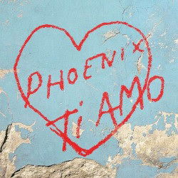 Ti Amo - Phoenix - Musik - WEA - 0190295811853 - 9. Juni 2017