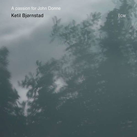 Ketil Bjørnstad · A Passion For John Donne (CD) (2014)