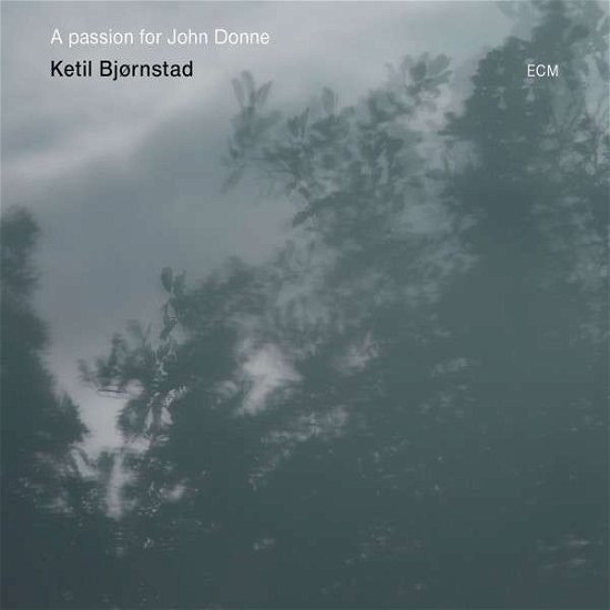 Cover for Ketil Bjørnstad · A Passion For John Donne (CD) (2014)
