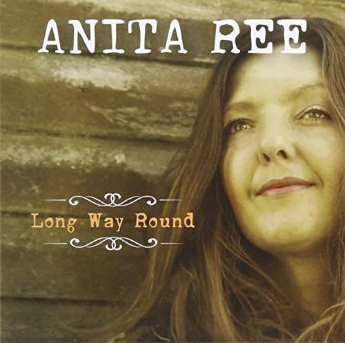 Long Way Round - Anita Ree - Musiikki - UNIVERSAL AUSTRALIA - 0602547594853 - perjantai 11. joulukuuta 2015