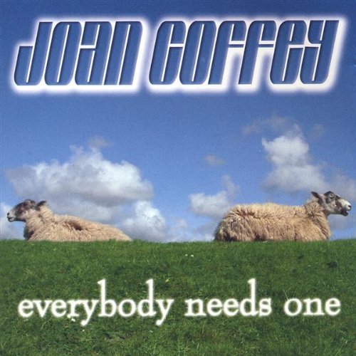 Everybody Needs One - Joan Coffey - Musik - Joan Coffey - 0634479025853 - 20. juli 2004