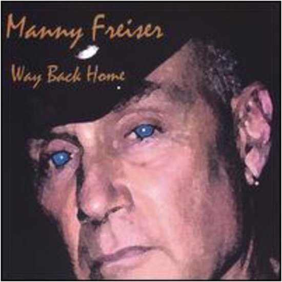 Cover for Manny Freiser · Way Back Home (CD) (2006)
