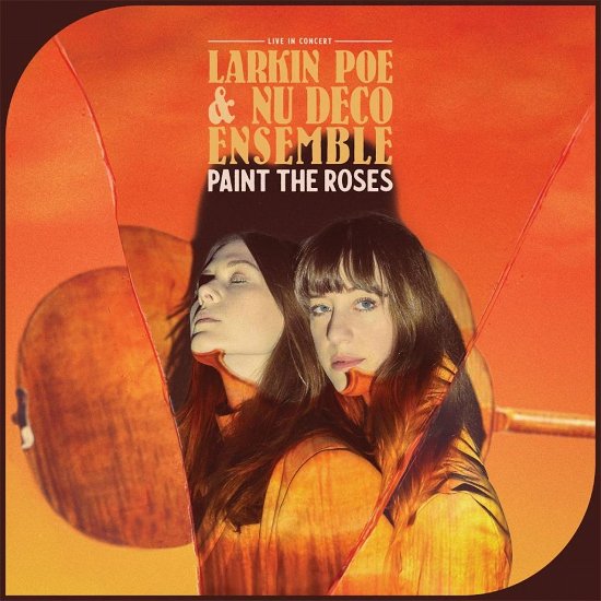 Cover for Larkin Poe / Nu Deco Ensemble · Paint the Roses (Live in Concert) (CD) (2021)