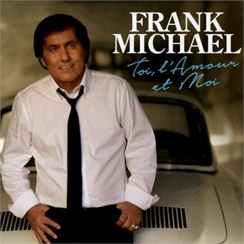 Cover for Frank Michael · Toi L'amour et Moi (CD) (2015)