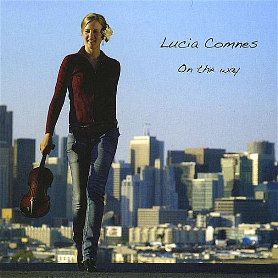 On the Way - Lucia Comnes - Musik - CD Baby - 0842994013853 - 20. maj 2008