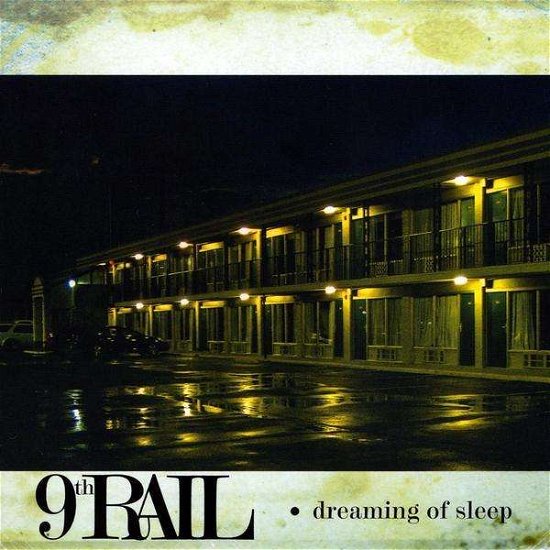 Cover for 9th Rail · Dreaming of Sleep (CD) (2009)