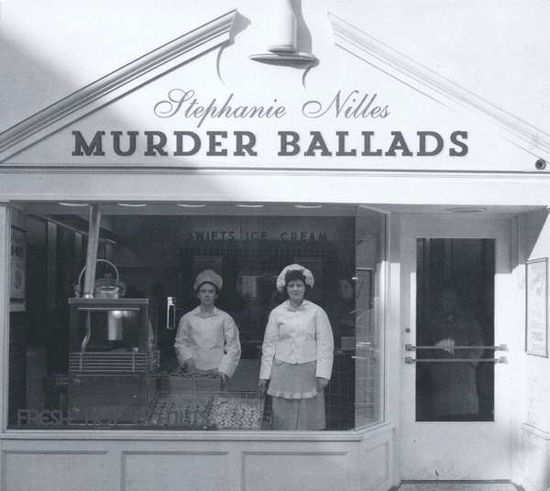 Stephanie Nilles-murder Ballads - Stephanie Nilles - Muzyka - Indigo - 4015698001853 - 11 stycznia 2019