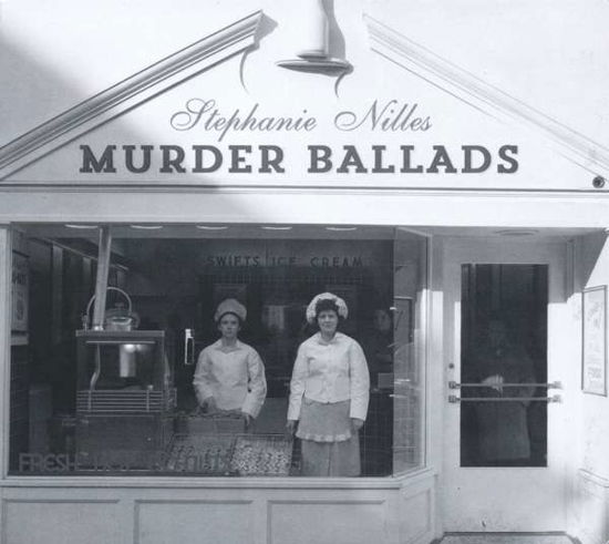 Murder Ballads - Stephanie Nilles - Musik - Indigo - 4015698001853 - 11. januar 2019