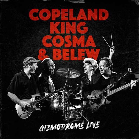 Gizmodrome Live - Copeland King Cosma & Belew - Musikk - EARMUSIC - 4029759154853 - 19. november 2021