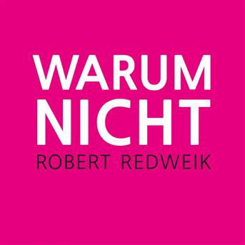 Cover for Robert Redweik · Warum Nicht (MCD) (2015)