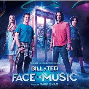 Cover for Mark Isham · Original Motion Picture Score Bill &amp; Ted Face the Music (CD) [Japan Import edition] (2020)