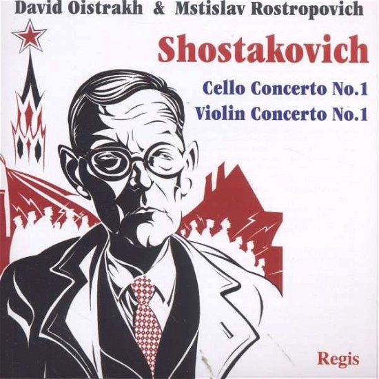 Shostakovich: Cello Concerto No. 1 & Violin Concerto No. 1 - Oistrakh and Rostropovich - Music - REGIS - 5055031313853 - February 13, 2012