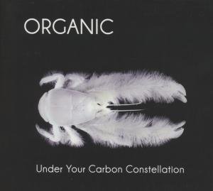 Cover for Organic · Under Your Carbon Constellation (CD) [180 gram edition] [Digipak] (2012)
