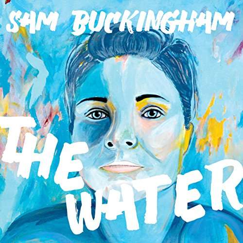 Cover for Sam Buckingham · The Water (CD) (2017)