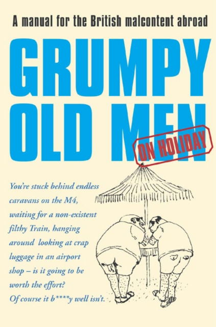 Cover for David Quantick · Grumpy Old Men on Holiday (Inbunden Bok) (2005)