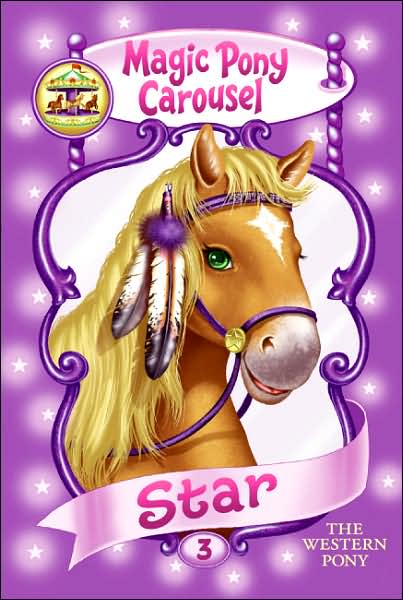 Star: The Western Pony (Magic Pony Carousel) - Poppy Shire - Książki - HarperCollins - 9780060837853 - 2 października 2007
