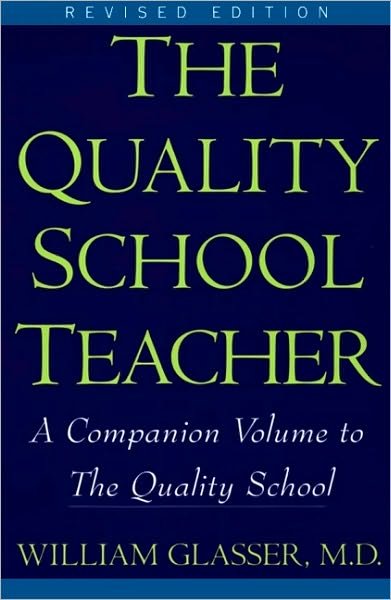 Quality School Teacher RI - Glasser, William, M.D. - Books - HarperCollins Publishers Inc - 9780060952853 - July 11, 1998