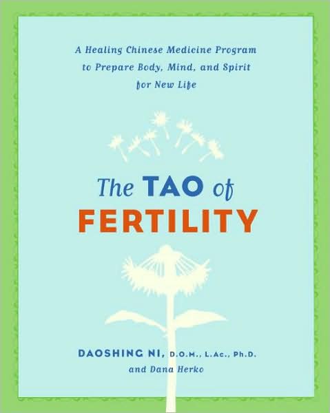 Cover for Daoshing Ni · The Tao of Fertility: A Healing Chinese Medicine Program to Prepare Body, Mind, and Spirit for New Life (Paperback Book) (2008)