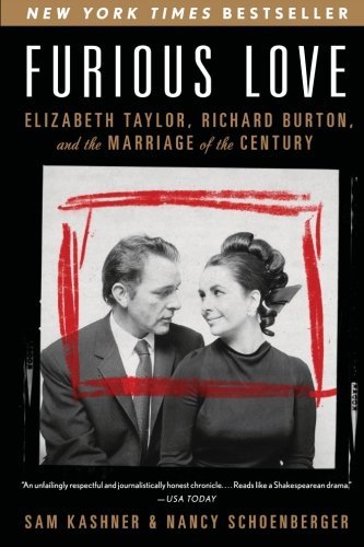 Cover for Sam Kashner · Furious Love: Elizabeth Taylor, Richard Burton, and the Marriage of the Century (Paperback Book) [Reprint edition] (2011)