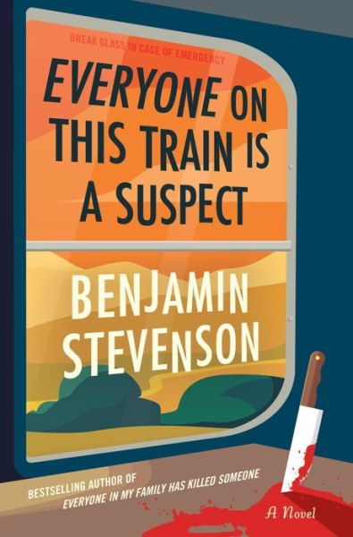 Everyone on This Train Is a Suspect: A Novel - Benjamin Stevenson - Książki - HarperCollins - 9780063357853 - 30 stycznia 2024