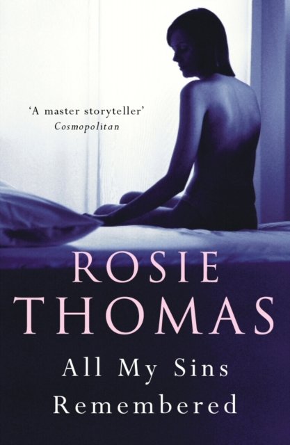 Cover for Rosie Thomas · All My Sins Remembered (Pocketbok) (2004)