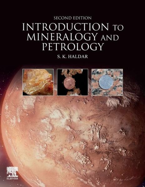 Cover for Haldar, Swapan Kumar (Emeritus Scientist, Department of Applied Geology and Environmental System Management, Presidency College, Kolkata, India, and Exploration Consultant, Hindustan Zinc Limited, Hindustan Copper Limited, and ESSO Standard Eastern Inc.) · Introduction to Mineralogy and Petrology (Paperback Book) (2020)