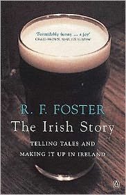 Cover for Professor R F Foster · The Irish Story: Telling Tales and Making it Up in Ireland (Pocketbok) (2002)