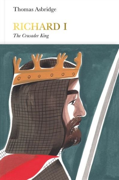 Cover for Thomas Asbridge · Richard I (Penguin Monarchs): The Crusader King - Penguin Monarchs (Innbunden bok) (2018)