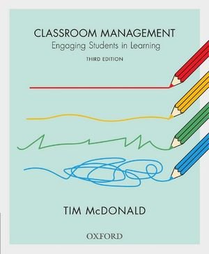 Cover for McDonald, Tim (CEO, CEO, GenerationOne at Minderoo Foundation) · Classroom Management: Engaging Students in Learning (Paperback Book) [3 Revised edition] (2019)