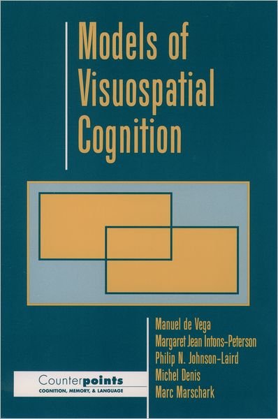 Cover for Vega, Manuel De (Professor of Cognitive Psychology, Professor of Cognitive Psychology, Universidad de La Laguna, Canary Island) · Models of Visuospatial Cognition - Counterpoints: Cognition, Memory, and Language (Paperback Book) (1996)