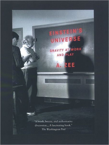 Cover for Zee, Anthony (, Permanent Member of the Institute for Theoretical Physics and Professor of Physics at the University of California in Santa Barbara) · Einstein's Universe: Gravity at Work and Play (Taschenbuch) (2001)