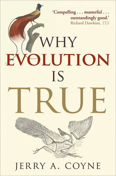 Why Evolution is True - Oxford Landmark Science - Coyne, Jerry A. (Professor of Ecology & Evolution, University of Chicago) - Książki - Oxford University Press - 9780199230853 - 14 stycznia 2010