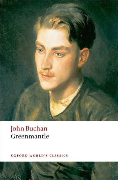 Greenmantle - Oxford World's Classics - John Buchan - Books - Oxford University Press - 9780199537853 - November 13, 2008