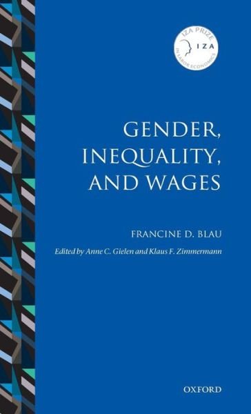 Cover for Blau, Francine D. (Frances Perkins Professor of Industrial and Labor Relations and Professor of Economics, Cornell University) · Gender, Inequality, and Wages - IZA Prize in Labor Economics (Gebundenes Buch) (2012)