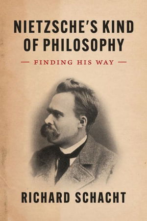 Cover for Richard Schacht · Nietzsche's Kind of Philosophy: Finding His Way (Hardcover Book) (2023)