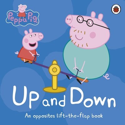 Cover for Peppa Pig · Peppa Pig: Up and Down: An Opposites Lift-the-Flap Book - Peppa Pig (Board book) (2019)