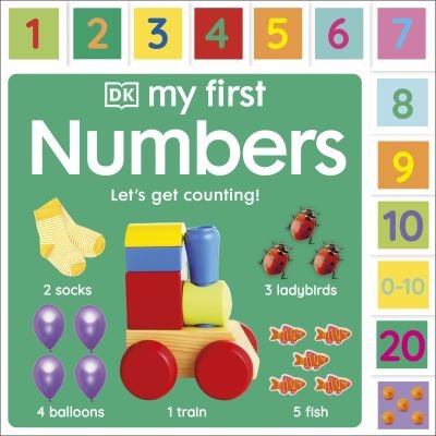 My First Numbers: Let's Get Counting! - My First Tabbed Board Book - Dk - Kirjat - Dorling Kindersley Ltd - 9780241669853 - torstai 4. heinäkuuta 2024