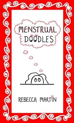 Cover for Rebecca Martin · Menstrual Doodles (Bog) (2018)