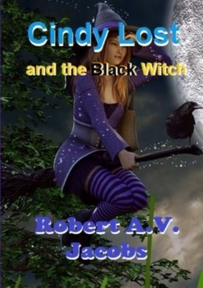 Cover for Robert A.V. Jacobs · Cindy Lost and the Black Witch (Paperback Book) (2019)