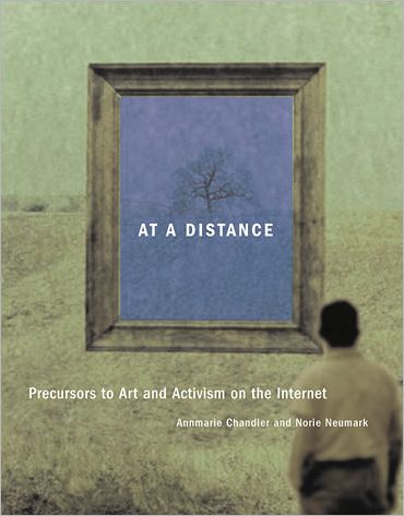 Cover for Annmarie Chandler · At a Distance: Precursors to Art and Activism on the Internet - Leonardo (Paperback Book) (2006)