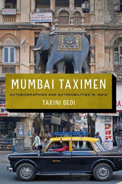 Cover for Tarini Bedi · Mumbai Taximen: Autobiographies and Automobilities in India - Global South Asia (Hardcover Book) (2022)