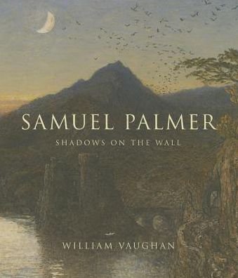 Cover for William Vaughan · Samuel Palmer: Shadows on the Wall (Hardcover Book) (2015)