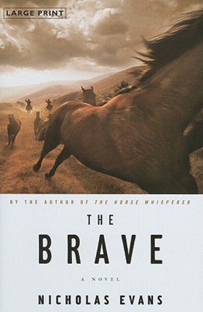 Cover for Nicholas Evans · The brave a novel (Book) [Large print edition] (2010)